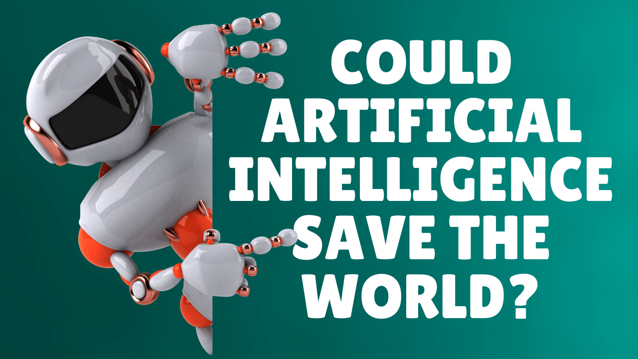 Will AI save the world?